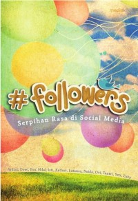 Image of #Followers : Serpihan Rasa Di Social Media