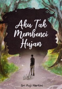 Image of Aku Tak Membenci Hujan