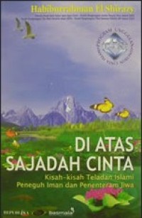 Image of Di Atas Sajadah Cinta : Kisah-kisah Teladan Islami Peneguh iman Dan Penenteram Jiwa