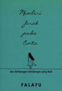 Image of Memberi Jarak Pada Cinta dan Kehilangan-Kehilangan Yang Baik