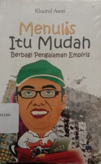 Image of Menulis Itu Mudah : Berbagi Pengalaman Empiris