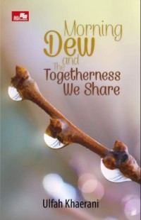Image of Morning Dew and The Togetherness We Share