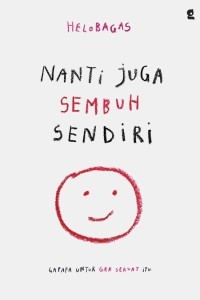 Image of Nanti Juga Sembuh Sendiri