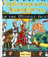 Image of Outrageous Women OF THE MIDDLE AGES