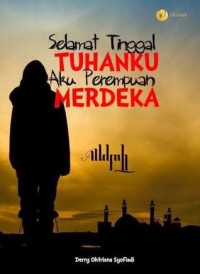 Image of Selamat Tinggal Tuhanku Aku Perempuan Merdeka