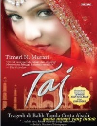 Image of TAJ : Tragedi Di Balik Tanda Cinta Abadi