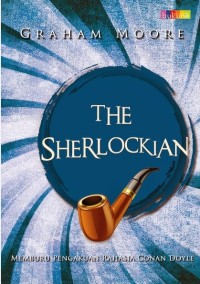 Image of The Sherlockian : Memburu Pengakuan Rahasia Conan Doyle