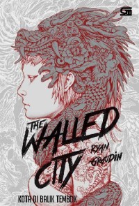 Image of The Walled City = Kota Di Balik Tembok